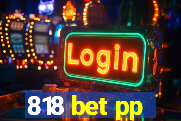 818 bet pp